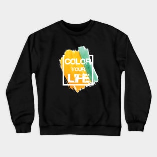 color your life Crewneck Sweatshirt